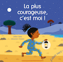 Plus courageuse, c'est moi! (La)